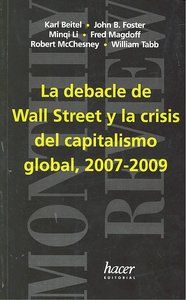 DEBACLE DE WALL STREET Y CRISIS CAPITALISMO GLOBAL 2007-2009.