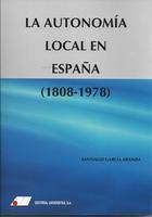 LA AUTONOMÍA LOCAL EN ESPAÑA. 1808-1978