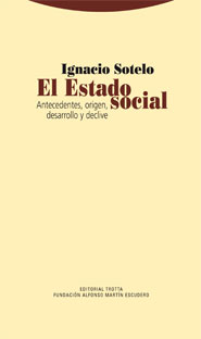 EL ESTADO SOCIAL : ANTECEDENTES, ORIGEN, DESARROLLO Y DECLIVE