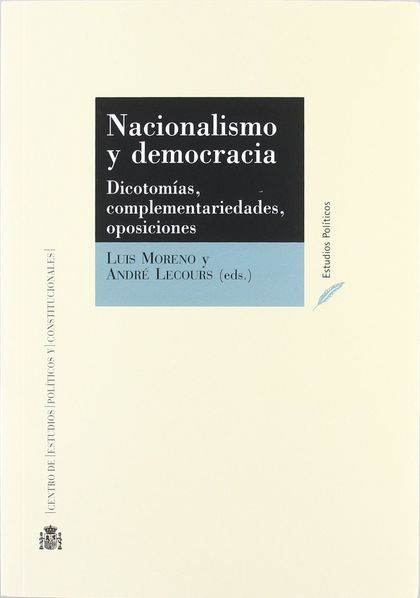 NACIONALISMO Y DEMOCRACIA : DICOTOMÍAS, COMPLEMENTARIEDADES, OPOSICIONES
