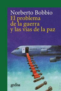 EL PROBLEMA DE LA GUERRA Y LAS VÍAS DE LA PAZ.