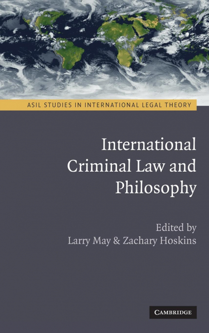 INTERNATIONAL CRIMINAL LAW AND PHILOSOPHY