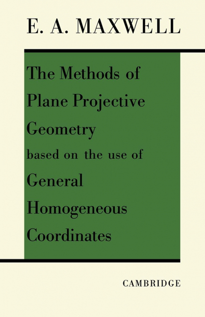 THE METHODS OF PLANE PROJECTIVE GEOMETRY BASED ON THE USE OF GENERAL HOMOGENOUS