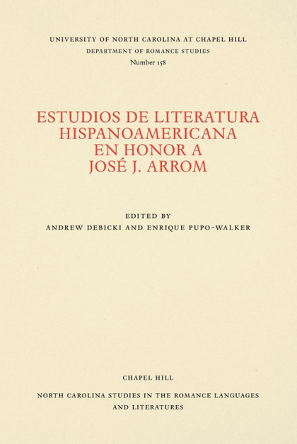 ESTUDIOS DE LITERATURA HISPANOAMERICANA EN HONOR A JOSÉ J. ARROM