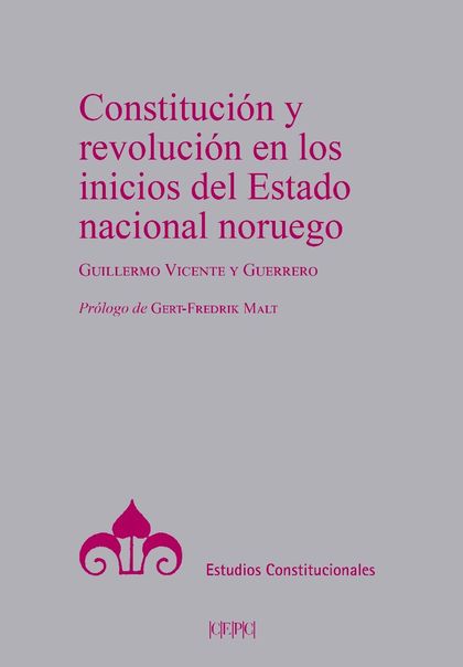 CONSTITUCIÓN Y REVOLUCIÓN EN LOS INICIOS DEL ESTADO NACIONAL NORUEGO
