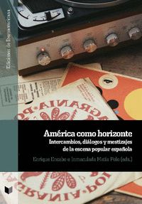 AMERICA COMO HORIZONTE INTERCAMBIOS DIALOGOS Y MESTIZAJES