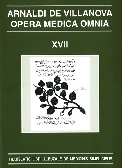 OPERA MEDICA OMNIA VOL. XVII. RÚSTICA. TRANSLATIO LIBRI ALBUZALE DE MEDICINIS SI