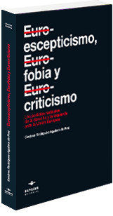 EUROESCEPTICISMO, EUROFOBIA Y EUROCRITICISMO : LOS PARTIDOS RADICALES DE LA DERECHA Y LA IZQUIE