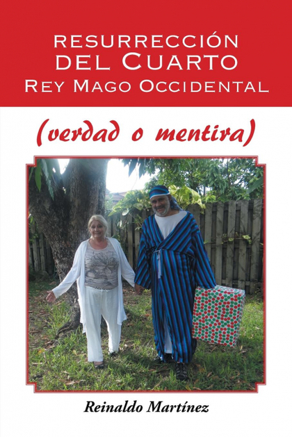 RESURRECCIÓN DEL CUARTO REY MAGO OCCIDENTAL (VERDAD O MENTIRA)