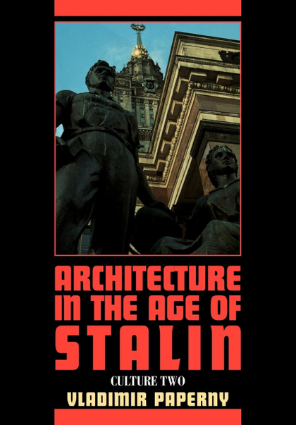 ARCHITECTURE IN THE AGE OF STALIN