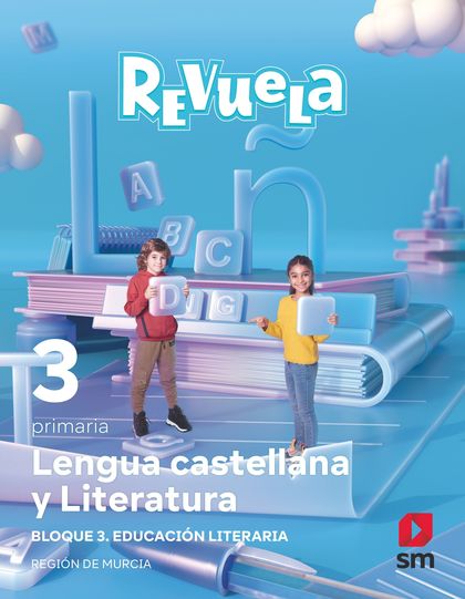 LENGUA CASTELLANA Y LITERATURA. 3 PRIMARIA. REVUELA. REGIÓN DE MURCIA