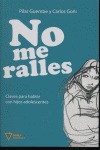 NO ME RALLES: CLAVES PARA HABLAR CON HIJOS ADOLESCENTES