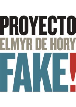 PROYECTO FAKE! ELMYR DE HORY.