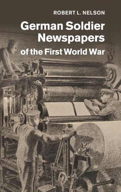 GERMAN SOLDIER NEWSPAPERS OF THE FIRST WORLD WAR