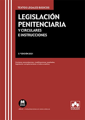 LEGISLACIÓN PENITENCIARIA Y CIRCULARES E INSTRUCCIONES. CONTIENE CONCORDANCIAS, MODIFICACIONES