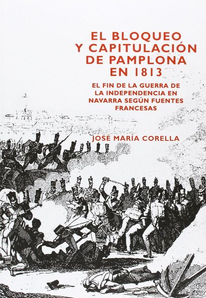 EL BLOQUEO Y CAPITULACIÓN DE PAMPLONA EN 1813
