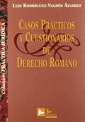 CASOS PRÁCTICOS Y CUESTIONARIOS DE DERECHO ROMANO