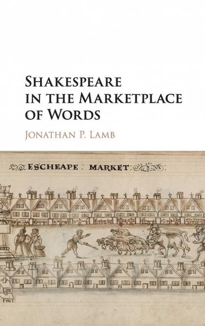 SHAKESPEARE IN THE MARKETPLACE OF WORDS