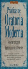 PRACTICAS DE ORATORIA MODERNA MOSTRARSE SEGURO, HABLAR CONVINCENTEMENT