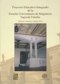 PROYECTO EDUCATIVO INTEGRADO DE LA ESCUELA UNIVERSITARIA DE MAGISTERIO SAGRADA F