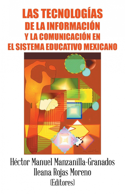 LAS TECNOLOGÍAS DE LA INFORMACIÓN Y LA COMUNICACIÓN EN EL SISTEMA EDUCATIVO MEXI