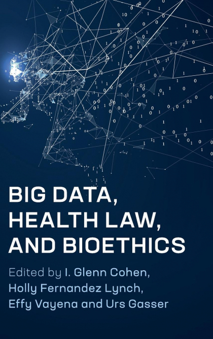 BIG DATA, HEALTH LAW, AND BIOETHICS