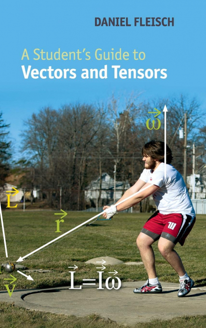 A STUDENT'S GUIDE TO VECTORS AND TENSORS