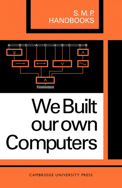 WE BUILT OUR OWN COMPUTERS