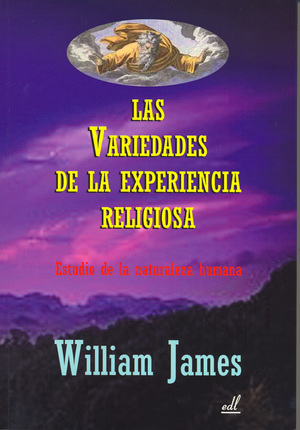 VARIEDADES DE LA EXPERIENCIA RELIGIOSA, LAS: ESTUDIO DE LA NATURALEZA HUMANA.