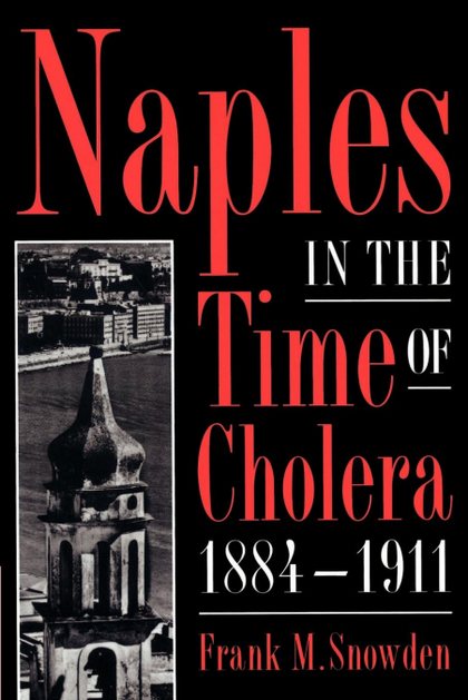 NAPLES IN THE TIME OF CHOLERA 1884-1911