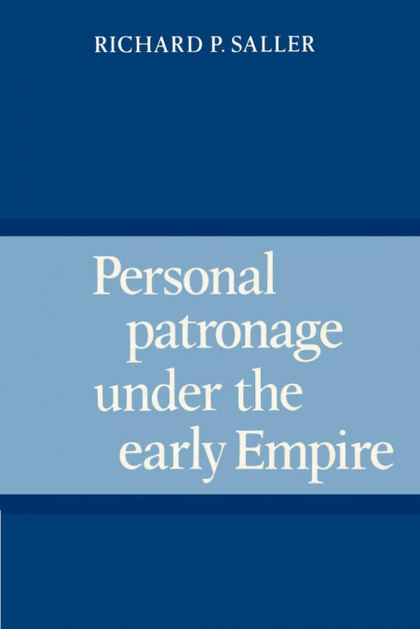PERSONAL PATRONAGE UNDER THE EARLY EMPIRE