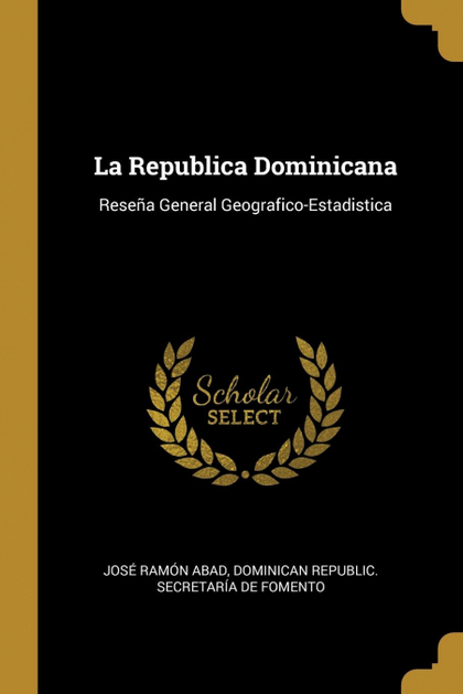 LA REPUBLICA DOMINICANA. RESEÑA GENERAL GEOGRAFICO-ESTADISTICA
