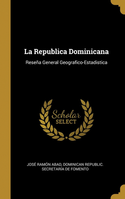LA REPUBLICA DOMINICANA. RESEÑA GENERAL GEOGRAFICO-ESTADISTICA
