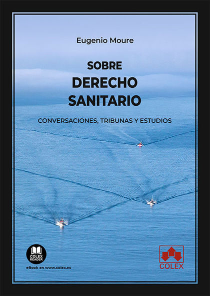 SOBRE DERECHO SANITARIO. CONVERSACIONES, TRIBUNAS Y ESTUDIOS