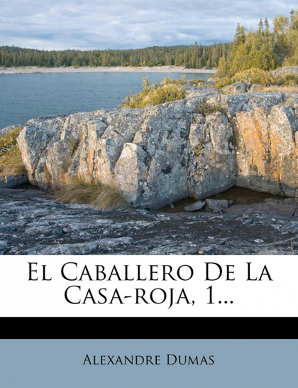 EL CABALLERO DE LA CASA-ROJA, 1...