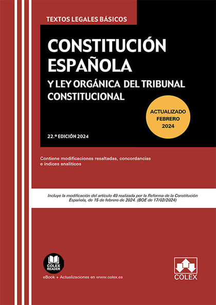 CONSTITUCIÓN ESPAÑOLA Y LEY ORGÁNICA DEL TRIBUNAL CONSTITUCIONAL 22º ED. 2024