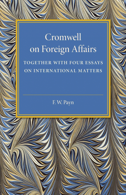 CROMWELL ON FOREIGN AFFAIRS