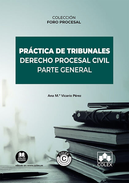 PRACTICA DE TRIBUNALES DERECHO PROCESAL CIVIL PARTE GENERAL