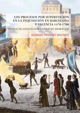 PROCESOS POR SUPERSTICIÓN EN LA INQUISICIÓN EN BARCELONA Y VALENCIA 1478-1700