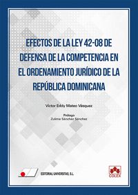 EFECTOS DE LEY 42-08 DEFENSA COMPETENCIA ORDENAMIENTO JURID