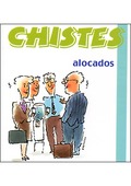 CHISTES ALOCADOS