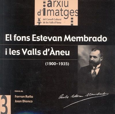 EL FONS ESTEVAN MEMBRADO I LES VALLS D'ÀNEU (1900-1935)