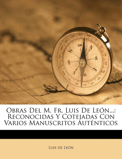 OBRAS DEL M. FR. LUIS DE LEÓN...