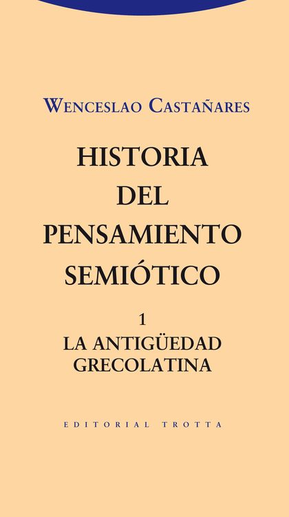 HISTORIA DEL PENSAMIENTO SEMIÓTICO 1 : LA ANTIGÜEDAD GRECOLATINA