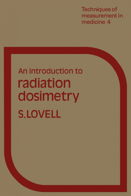 AN INTRODUCTION TO RADIATION DOSIMETRY