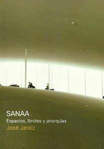 SANAA  ESPACIO, LIMITES Y JERARQUIAS