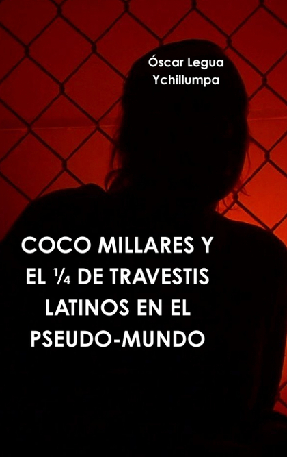 COCO MILLARES Y EL Œ DE TRAVESTIS LATINOS EN EL PSEUDO-MUNDO