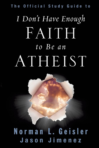 THE OFFICIAL STUDY GUIDE TO I DONT HAVE ENOUGH FAITH TO BE AN ATHEIST