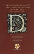 CONOCIMIENTO, EDUCACIÓN Y ESPIRITUALIDAD EN LOS SIGLOS XVI-XVII : BREVE SELECCIÓN DE TEXTOS