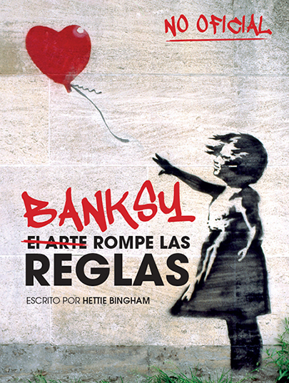 BANKSY: EL ARTE ROMPE LAS REGLAS.